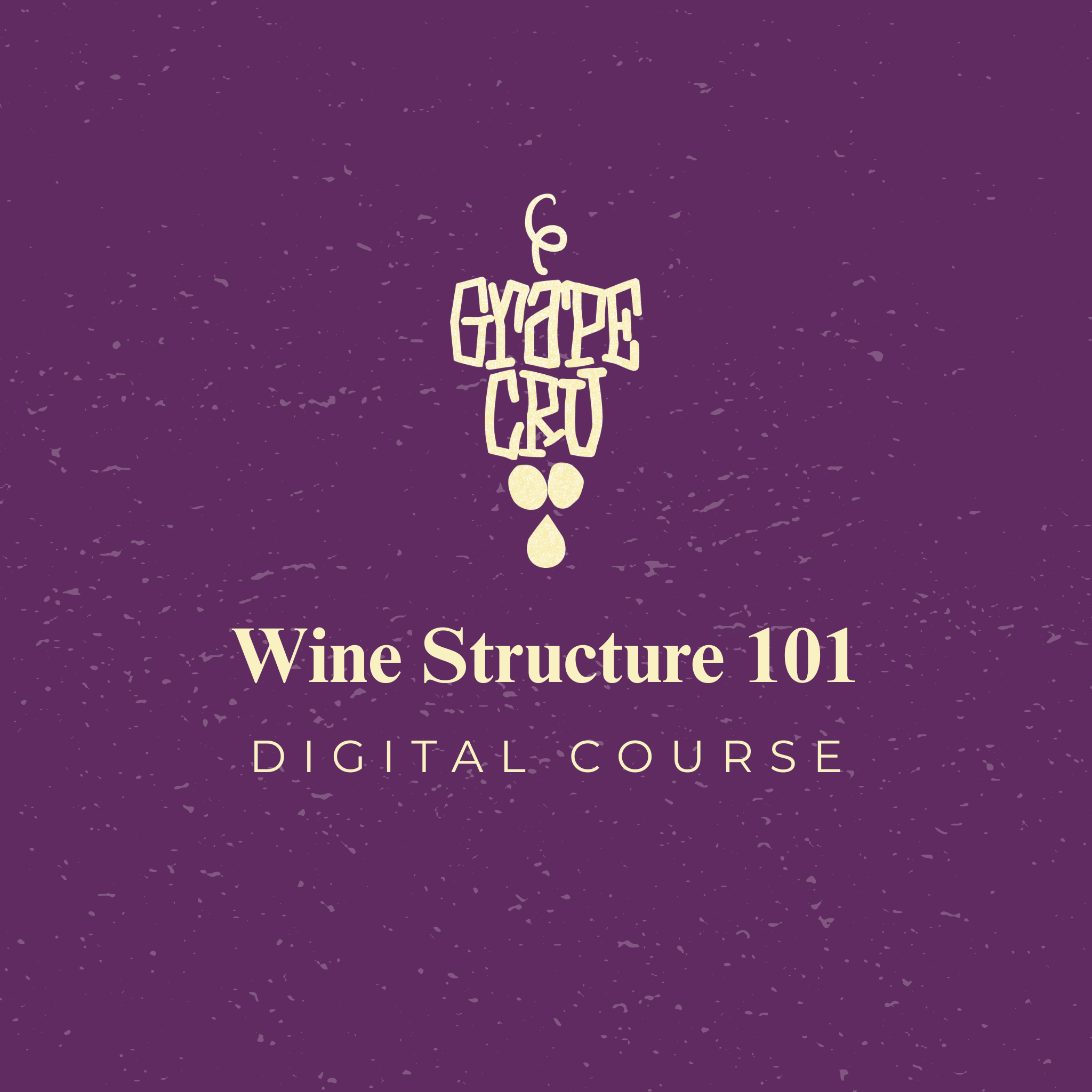 Wine Structure 101 Digital Course